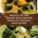 High Protein Broccoli Cheddar Soup