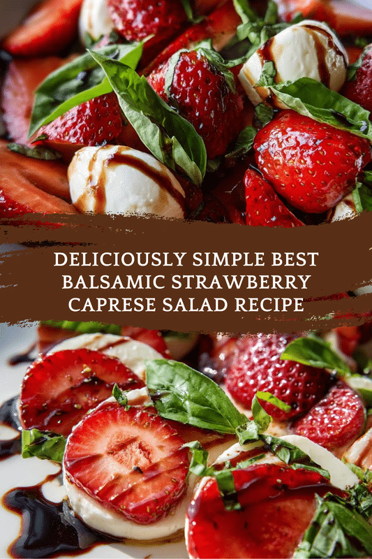Best Balsamic Strawberry Caprese Salad Recipe