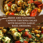 Caprese Chickpea Salad with Roasted Garlic Basil Dressing