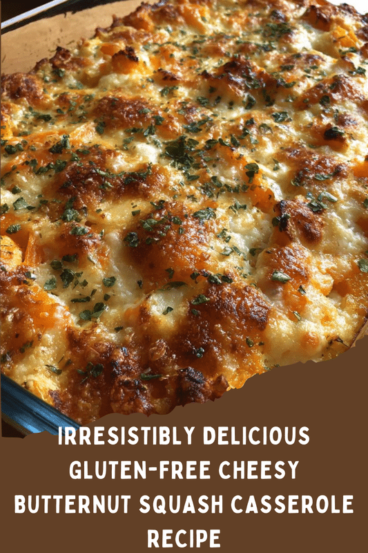 Gluten-Free Cheesy Butternut Squash Casserole