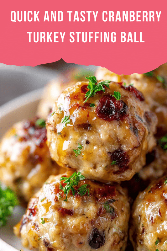 Quick and Tasty Cranberry Turkey Stuffing Ball