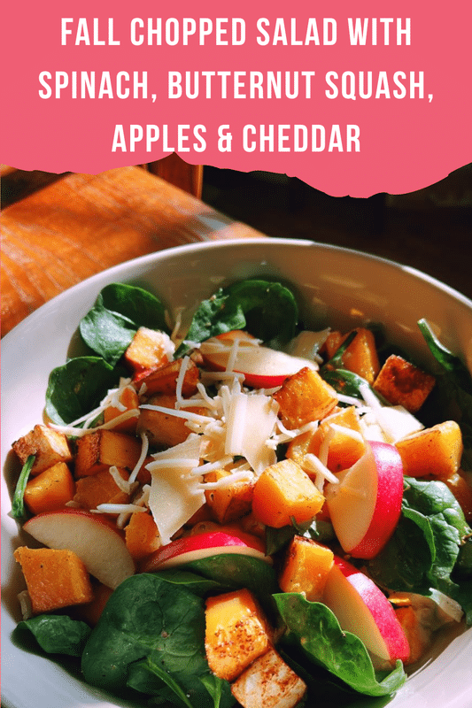 Fall Chopped Salad with Spinach, Butternut Squash, Apples & Cheddar