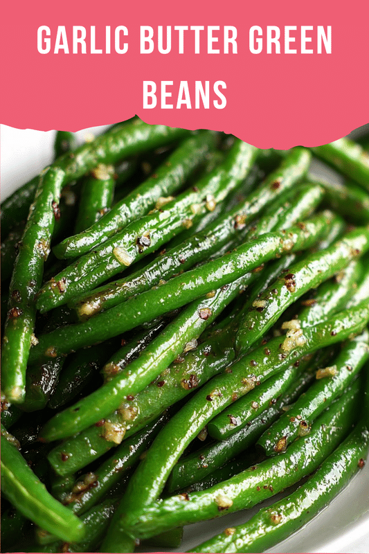 Garlic Butter Green Beans