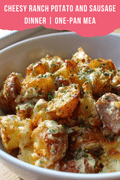 Cheesy Ranch Potato and Sausage Dinner | One-Pan Mea